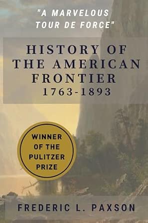 History of the American Frontier — 1763-1893