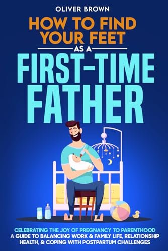 How To Find Your Feet As a First-Time Father