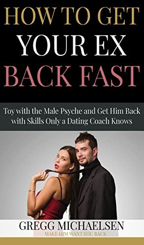 How to Get Your Ex Back Fast!