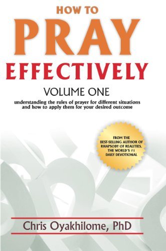 How To Pray Effectively: Understanding The Rules Of Prayer For Different Situations And How To Apply Them For Your Desired Outcome