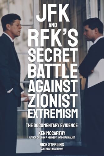 JFK and RFK's Secret Battle Against Zionist Extremism