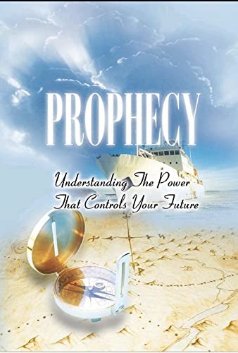 Prophecy: Understanding the power that controls your future