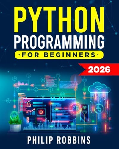 Python Programming for Beginners: The Complete Guide to Mastering Python in 7 Days